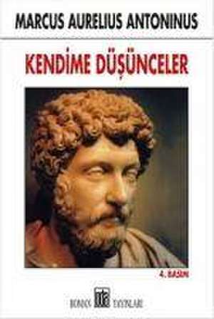 Kendime Düsünceler de Marcus Aurelius Antoninus