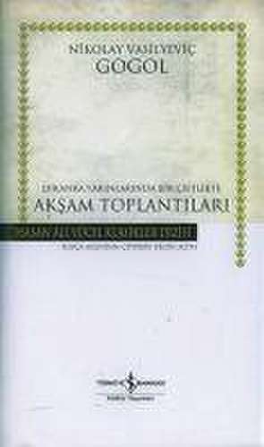 Dikanka Yakinlarinda Bir Ciftlikte Aksam Toplantilari de Nikolay Vasilyevic Gogol