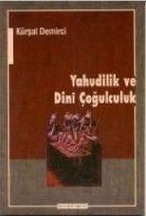 Yahudilik Ve Din Cogulculuk de Kürsat Demirci