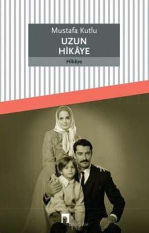 Uzun Hikaye de Mustafa Kutlu