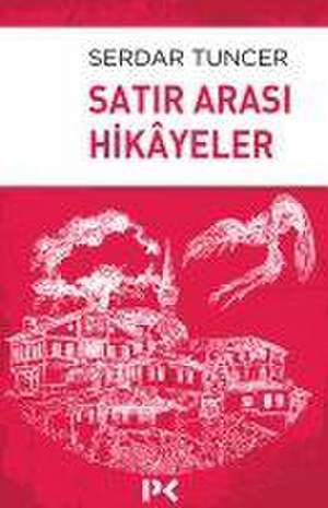 Satir Arasi Hikayeler de Serdar Tuncer