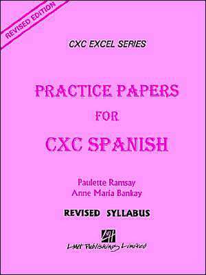 Practice Papers for CXC Spanish de Paulette Ramsay