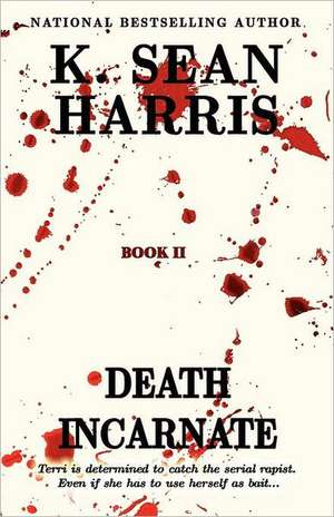 Death Incarnate de K. Sean Harris