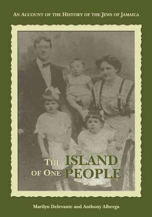 The Island of One People: An Account of the History of the Jews of Jamaica de Marilyn Delevante