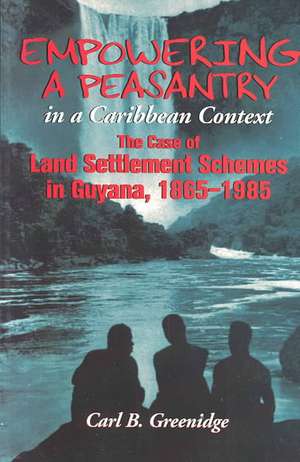 Empowering a Peasantry in a Caribbean Context de Carl B. Greenidge