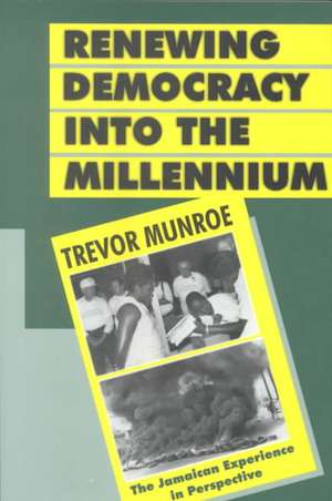 Renewing Democracy Into the Millennium de Trevor Munroe