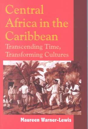 Central Africa in the Caribbean de Maureen Warner-Lewis