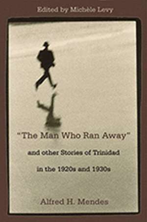 The Man Who Ran Away de Alfred H. Mendes