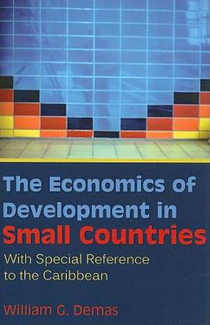 The Economics of Development in Small Countries de William G. Demas