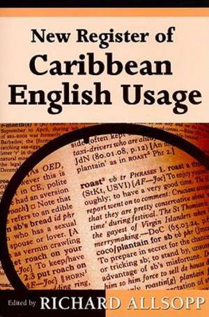 New Register of Caribbean English Usage de Richard Allsopp