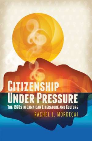 Citizenship Under Pressure de Rachel L Mordecai