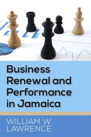 Business Renewal and Performance in Jamaica de William W Lawrence