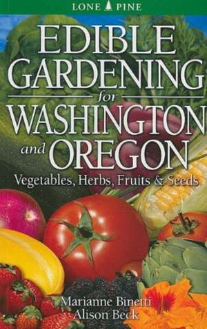 Edible Gardening for Washington and Oregon de Marianne Binetti