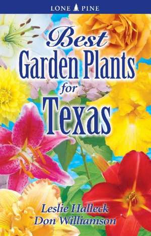 Best Garden Plants of Texas de Leslie Halleck