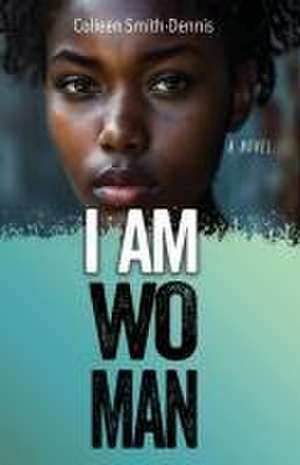 I Am Woman de Colleen Smith-Dennis