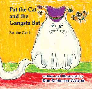 Pat the Cat and the Gangsta Bat de Kim Robinson-Walcott