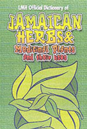 Jamaican Herbs And Medicinal Plants And Their Uses de Kevin Harris