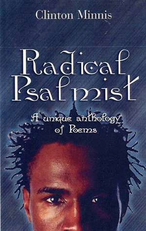 Radical Psalmist: A Unique Anthology of Poems de Clinton Minnis