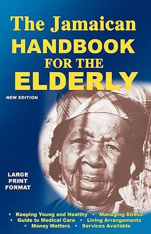 The Jamaican Handbook for the Elderly de Lmh Publishing