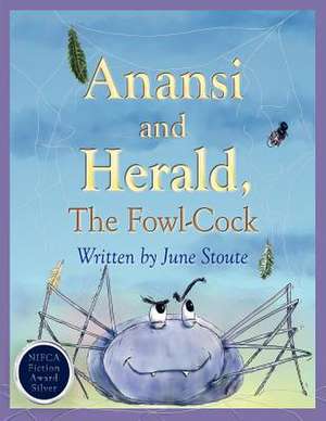 Anansi and Herald, the Fowl-Cock de June Stoute