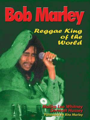 Bob Marley: Reggae King of the World de Malika Lee Whitney