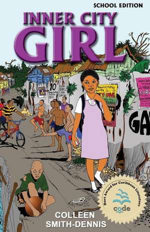 Inner City Girl: School Edition de Colleen Smith-Dennis