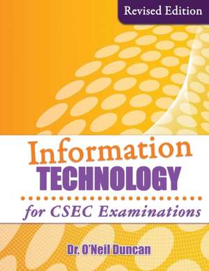 Information Technology for CSEC Examinations de O'Neil Duncan
