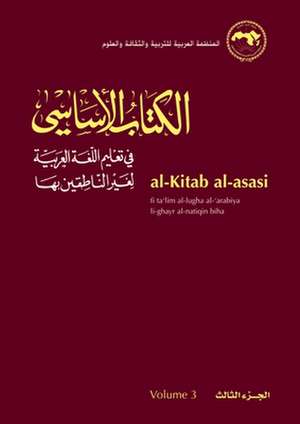 Al-Kitab Al-asasi: v. 3: Fi Ta'lim Al-lugha Al-'arabiya Li-ghayr Al-natiqin Biha de El-Said Badawi