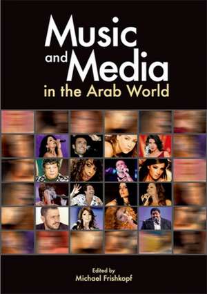 Music and Media in the Arab World de Michael Frishkopf