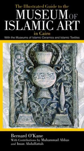 The Illustrated Guide to the Museum of Islamic Art in Cairo: Al-Hakim Bi-Amr Allah, 9961021 de Bernard O'Kane