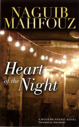 Heart of the Night: A Modern Arabic Novel de Naguib Mahfouz