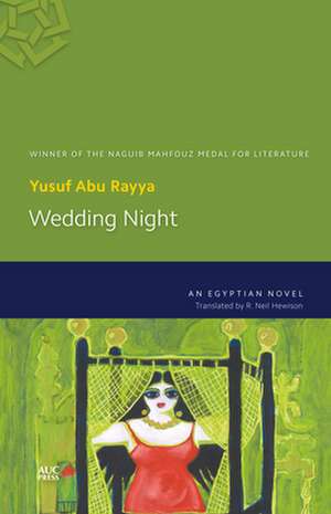 Wedding Night: An Egyptian Novel de Yusuf Abu Rayya