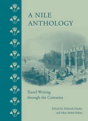 A Nile Anthology: Travel Writing Through the Centuries de Deborah Manley