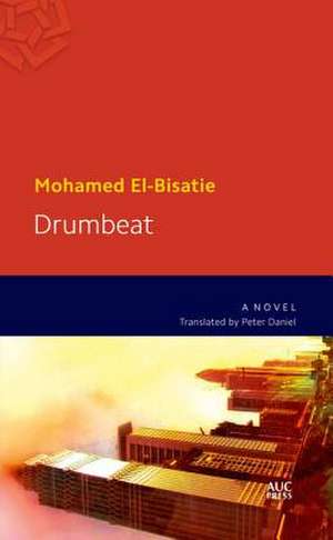 Drumbeat: The Archaeology of Old Cairo and the Origins of the City (Revised Edition) de Mohamed El-Bisatie