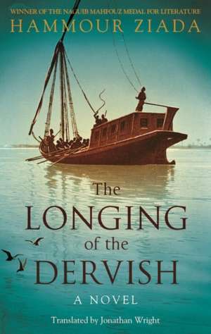 The Longing of the Dervish: A Novel de Hammour Ziada