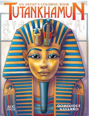 Tutankhamun: An Artist's Coloring Book de Dominique Navarro