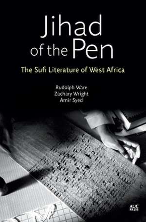 Jihad of the Pen: The Sufi Literature of West Africa de Amir Syed