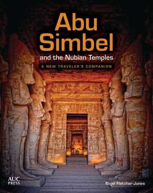 Abu Simbel and the Nubian Temples de Nigel Fletcher-Jones