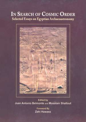 In Search of Cosmic Order: Selected Essays on Egyptian Archaeoastronomy de Zahi A. Hawass