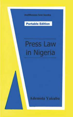 Press Law in Nigeria de Ademola Yakubu