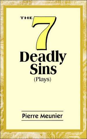 The Seven Deadly Sins de Pierre Meunier