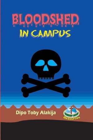 Bloodshed in Campus de Dipo Toby Alakija