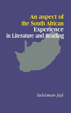 An Aspect of the South African Experience in Literature and Reading de Suleiman Jaji