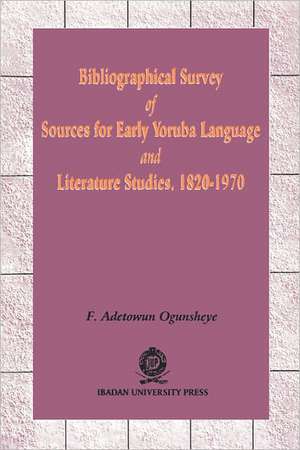 Bibliographical Survey of Sources for Early Yoruba Language de F. Adetowun Ogunsheye