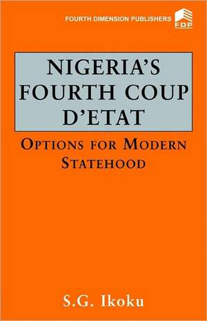 Nigeria Fourth Coup D'Etat de S G Ikoku