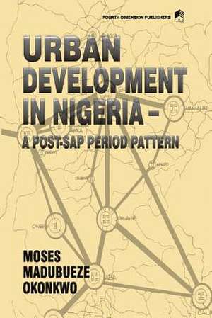 Urban Development in Nigeria [A Post-SAP Period Pattern]