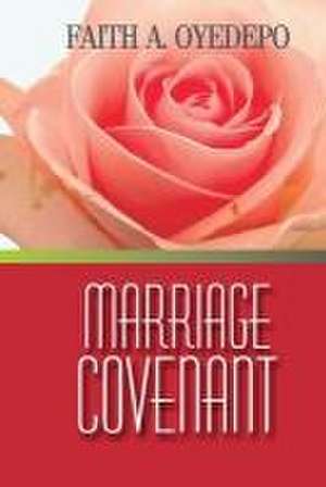 Marriage Covenant de Faith A. Oyedepo