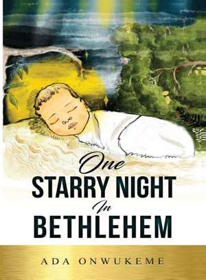 One Starry Night In Bethlehem! de Ada Onwukeme