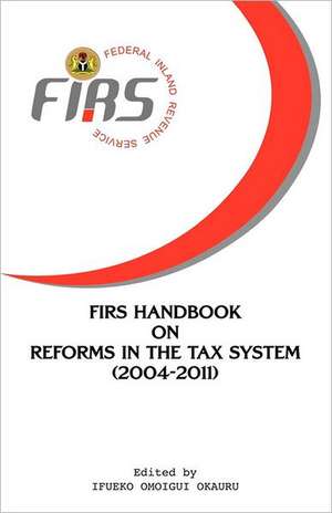 Firs Handbook on Reforms in the Tax System 2004-2011: Biblical Secrets of Health and Healing