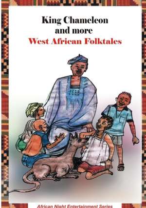 King Chameleon and more West African Folktales de Rotimi Ogunjobi